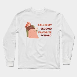 Fall Is My Second Favorite F-Word - Cozy Evening Long Sleeve T-Shirt